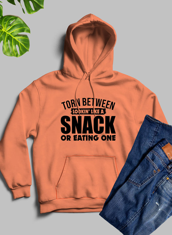 Torn Between Lookin Like A Snack Or Eating One Hoodie value 