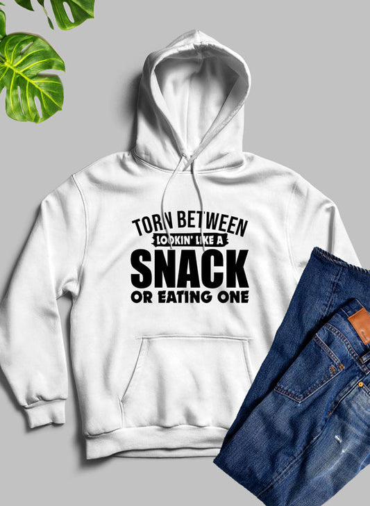 Torn Between Lookin Like A Snack Or Eating One Hoodie value 