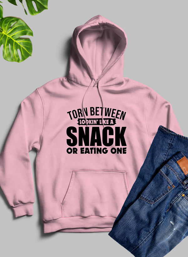 Torn Between Lookin Like A Snack Or Eating One Hoodie value 