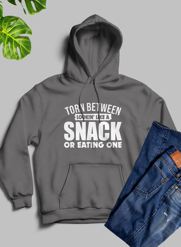 Torn Between Lookin Like A Snack Or Eating One Hoodie value 